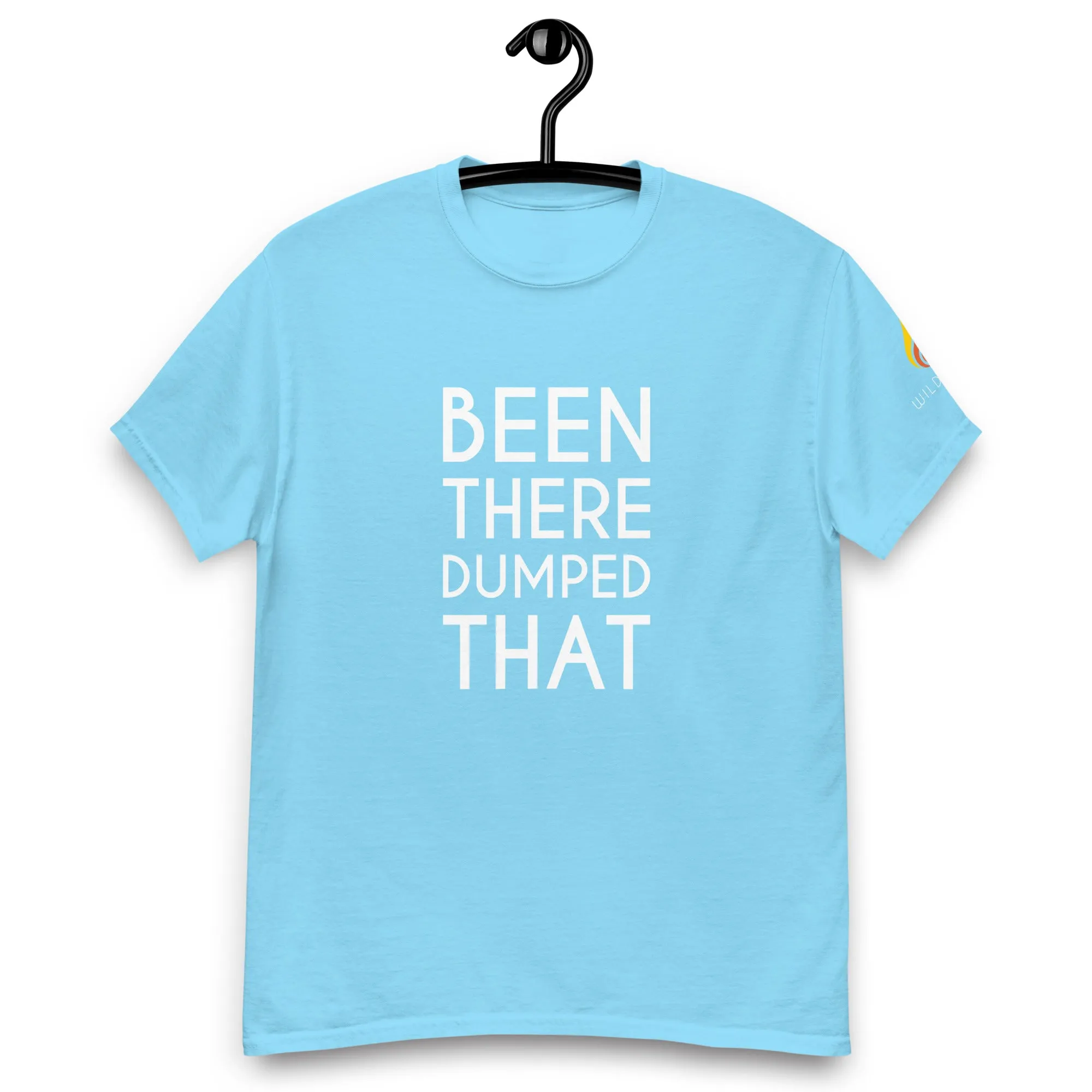 Been There Dumped That Lyric T-Shirt