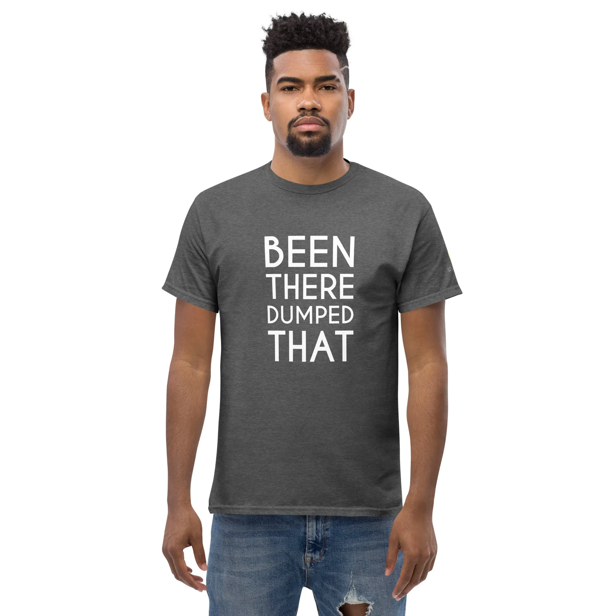 Been There Dumped That Lyric T-Shirt