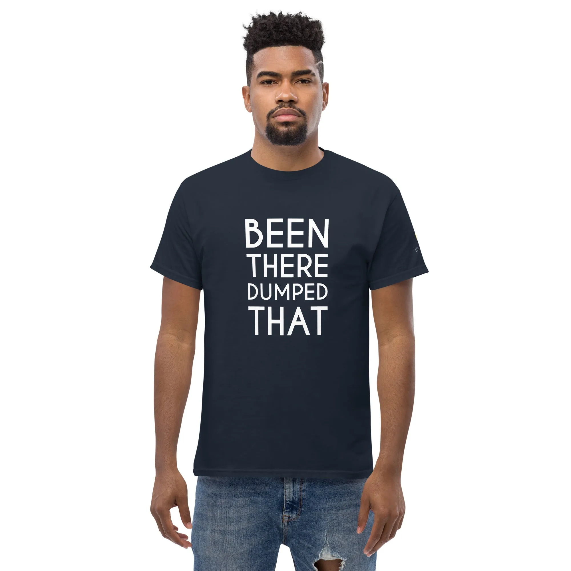 Been There Dumped That Lyric T-Shirt