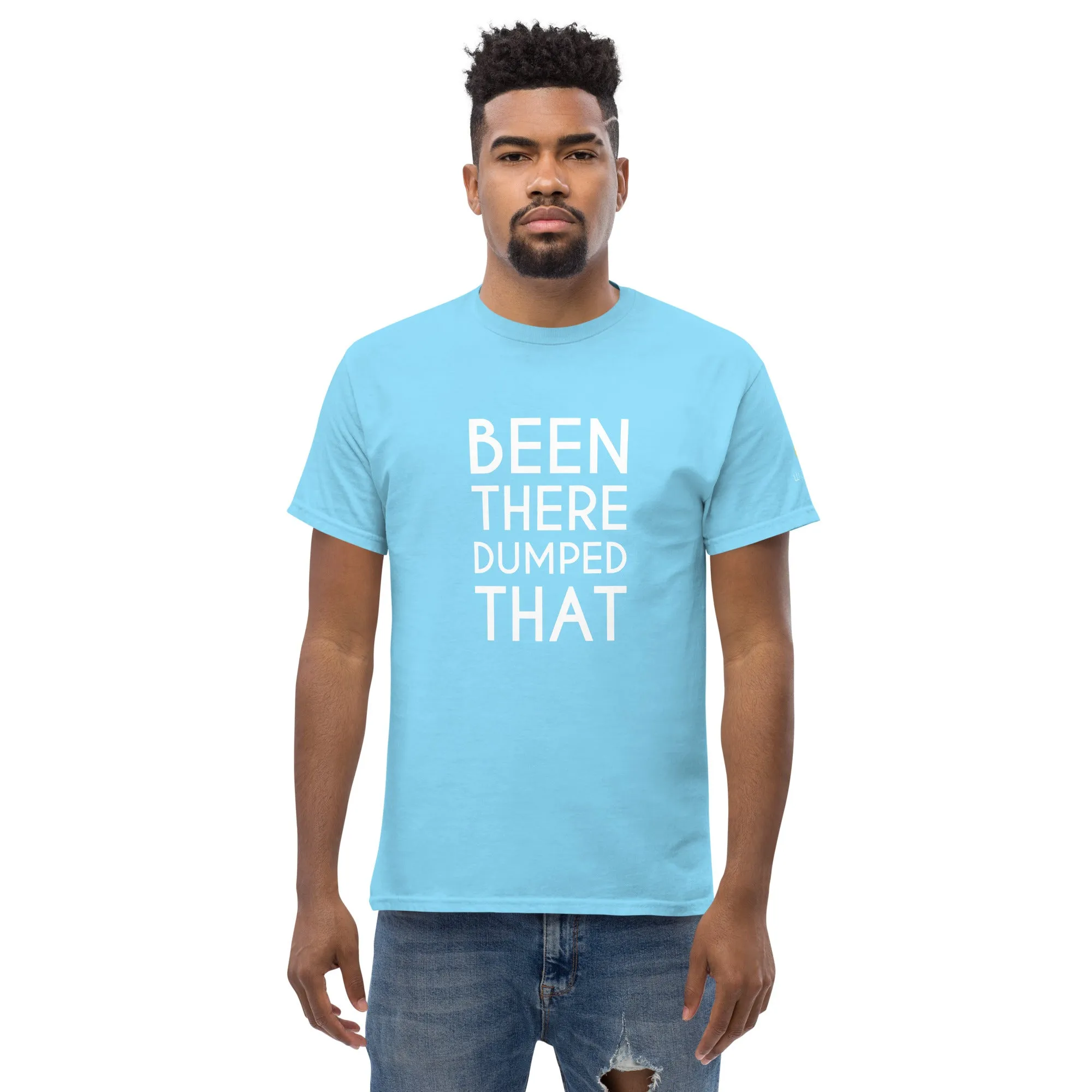 Been There Dumped That Lyric T-Shirt