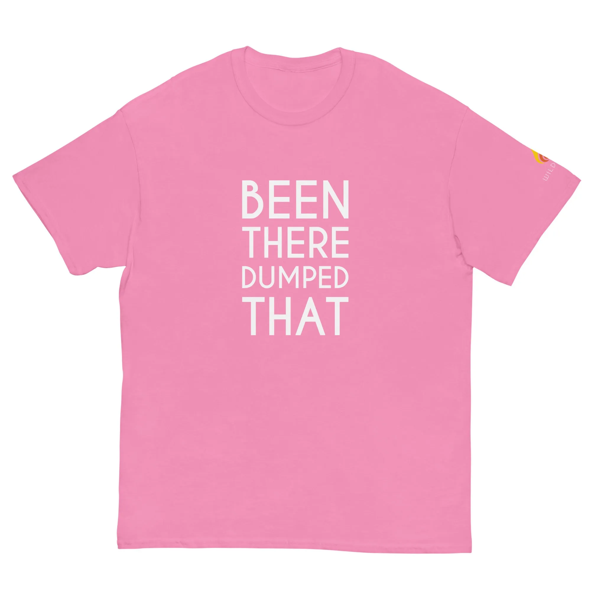 Been There Dumped That Lyric T-Shirt
