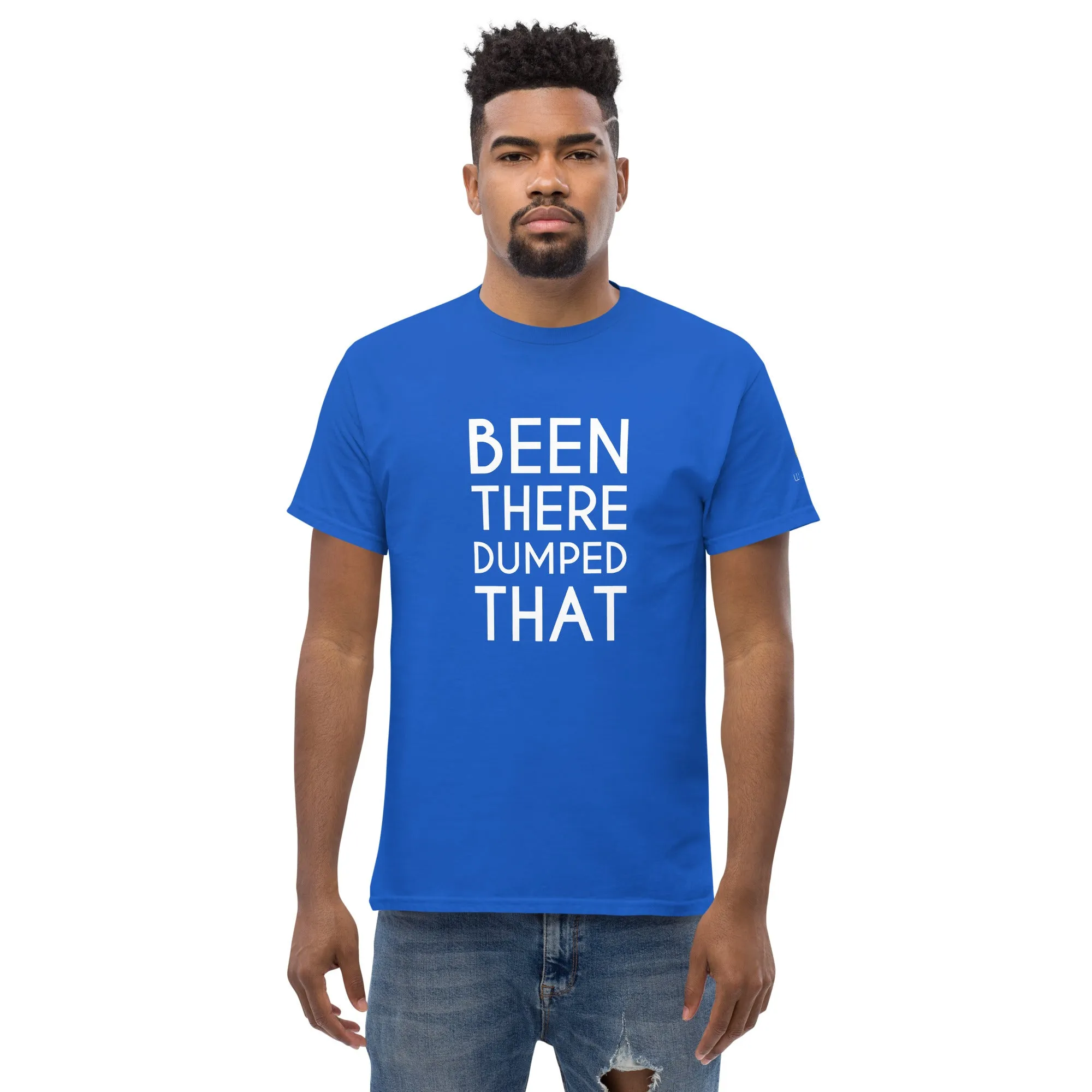 Been There Dumped That Lyric T-Shirt