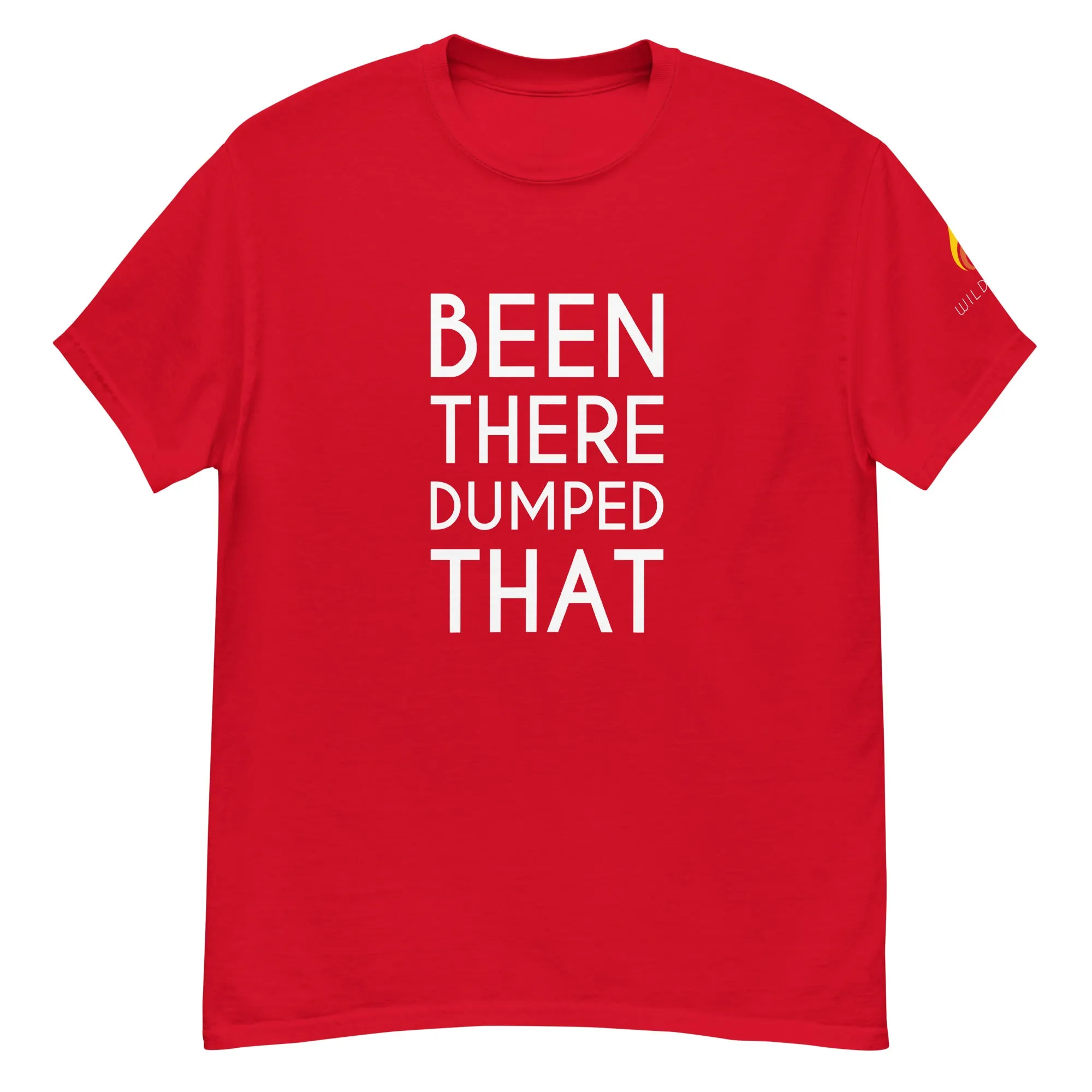 Been There Dumped That Lyric T-Shirt