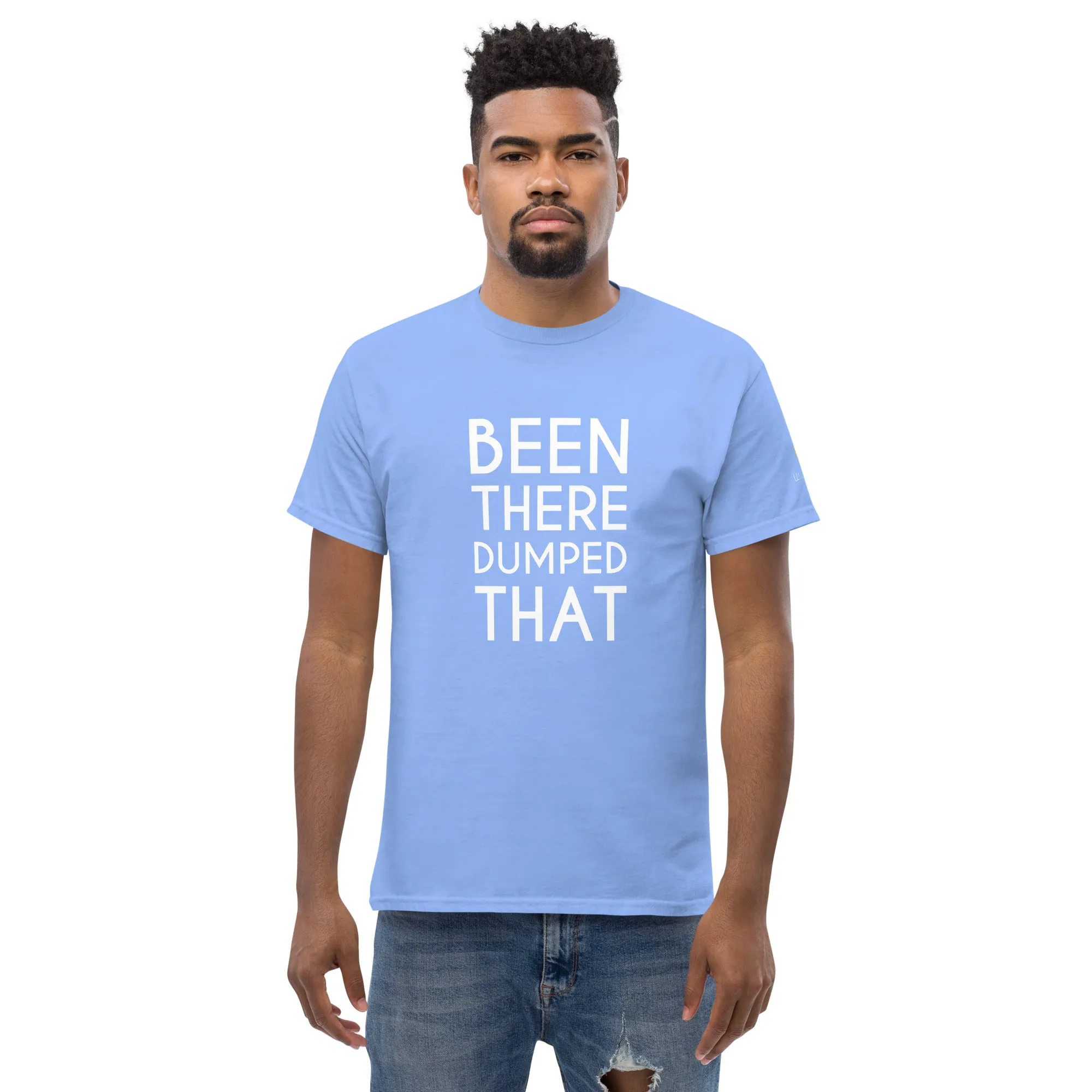 Been There Dumped That Lyric T-Shirt